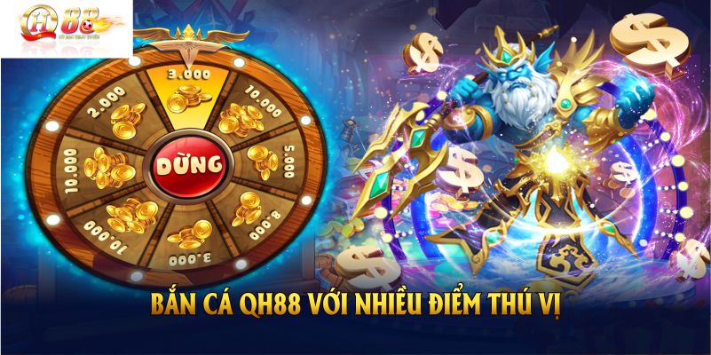Tìm hiểu sảnh bắn cá QH88 với nhiều điểm thú vị