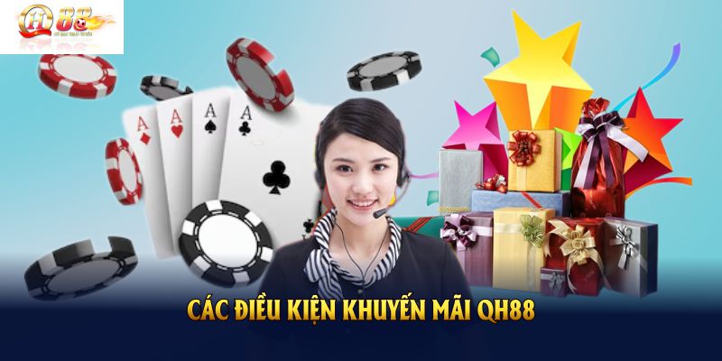 Các điều kiện khuyến mãi QH88 cần tuân thủ