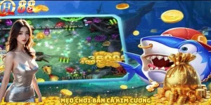 Mẹo chơi bắn cá kim cương