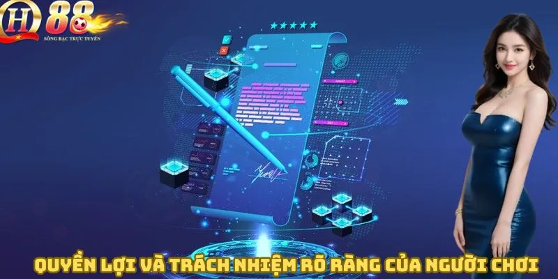 Quyền lợi và trách nhiệm rõ ràng của người chơi